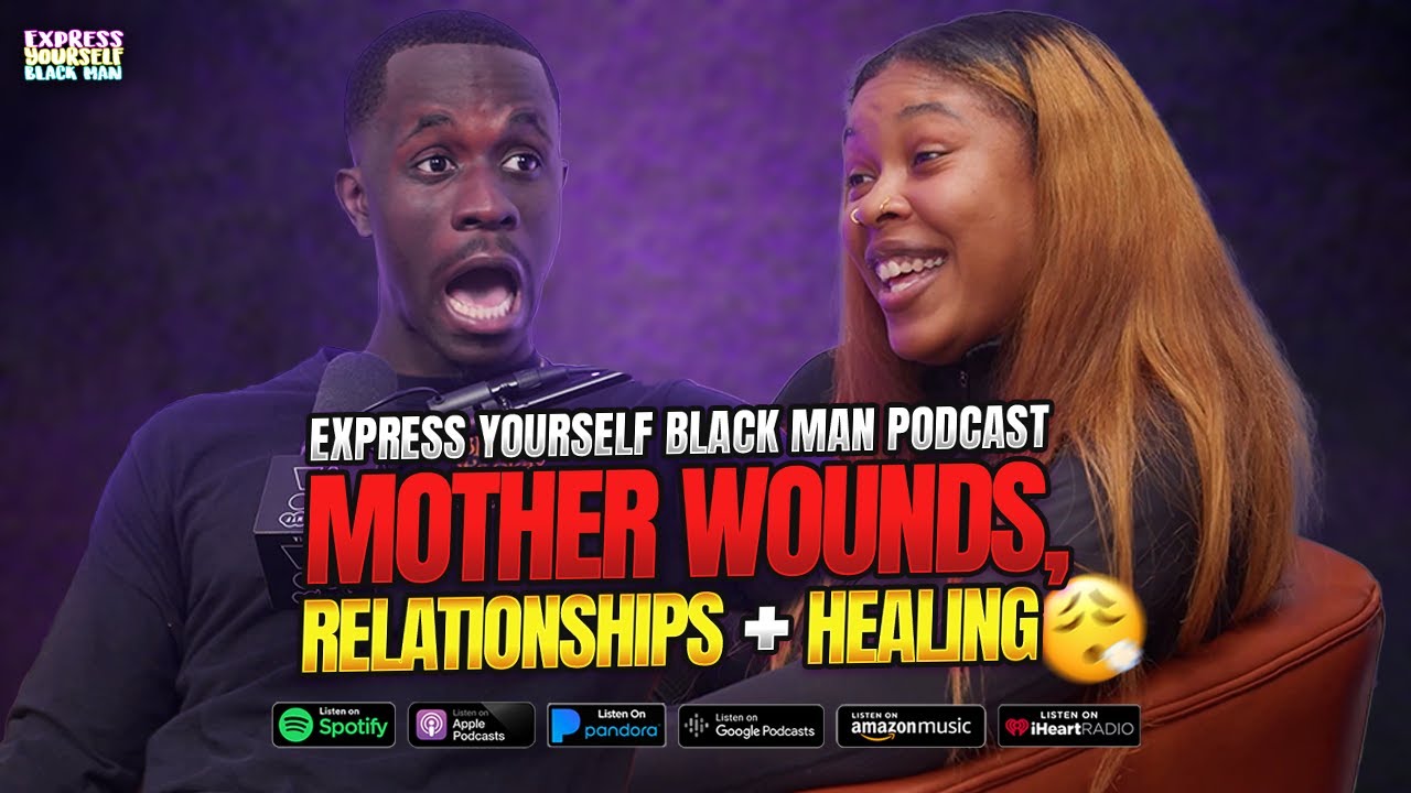 MOTHER WOUNDS, RELATIONSHIPS + HEALING with Imani Tutt (Ep. 78) | Express Yourself Black Man Podcast