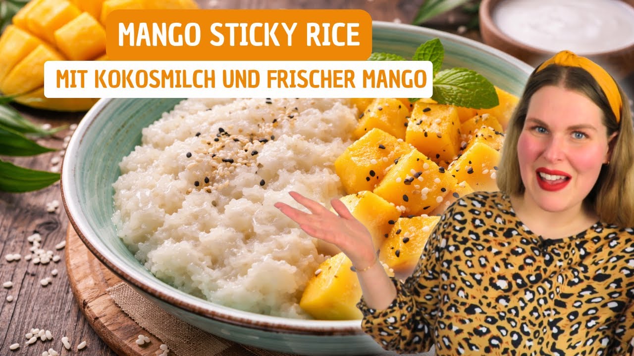 Mango Sticky Rice || Einfach gemacht mit Kokosmilch und frischer Mango || Jessys Küchenkunst