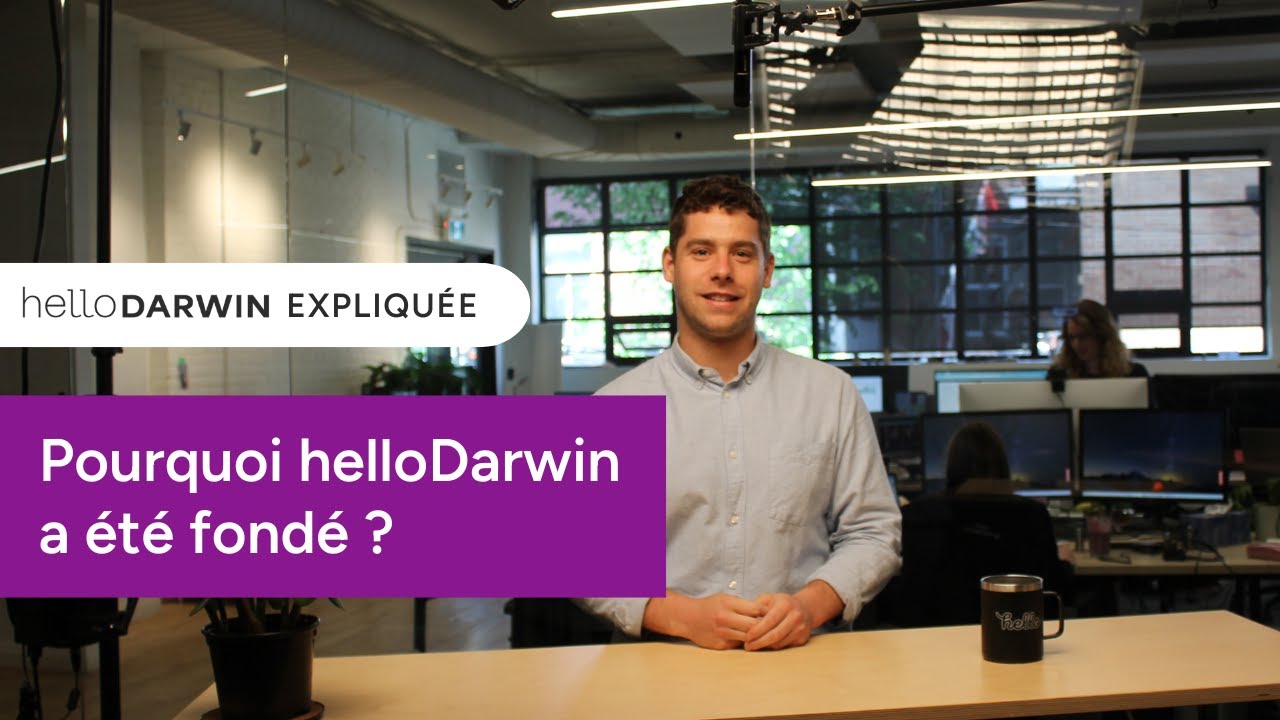Pourquoi helloDarwin a &eacute;t&eacute; fond&eacute; ? D&eacute;couvrez l'histoire des fondateurs et de la cr&eacute;ation de l'&eacute;quipe