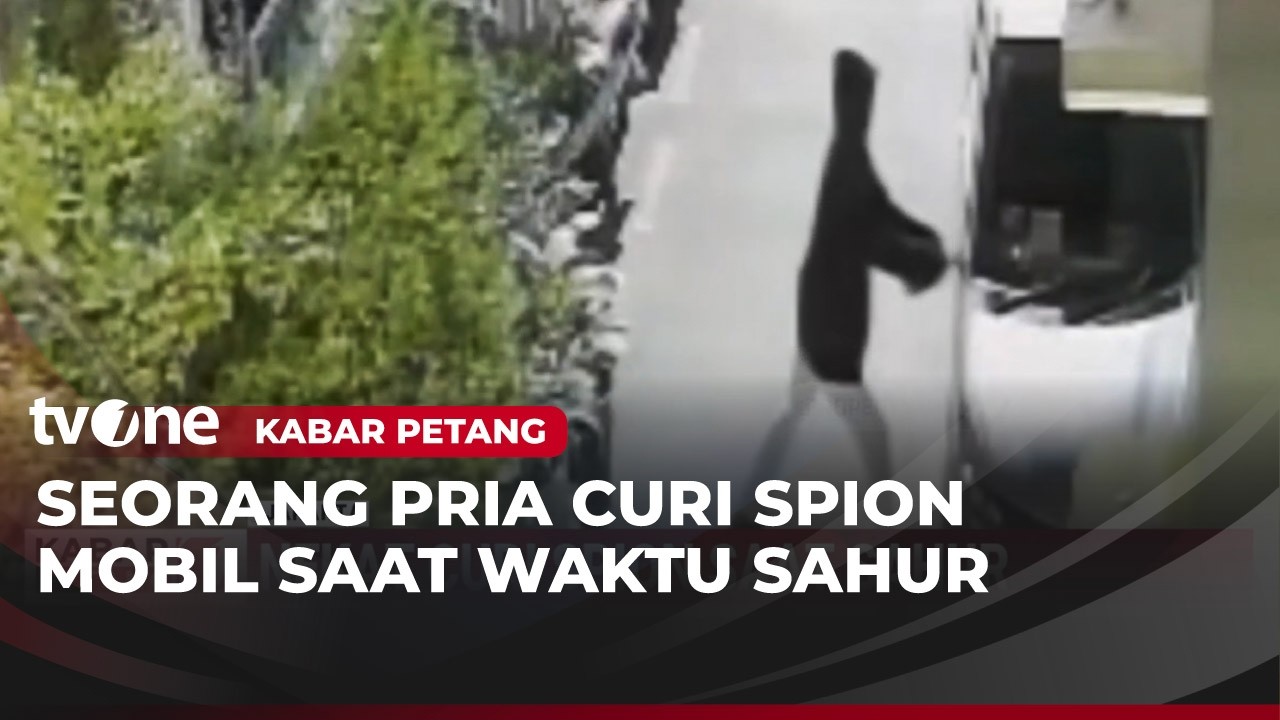 Aksi Pencurian Spion Mobil Berlangsung saat Waktu Sahur | Kabar Petang