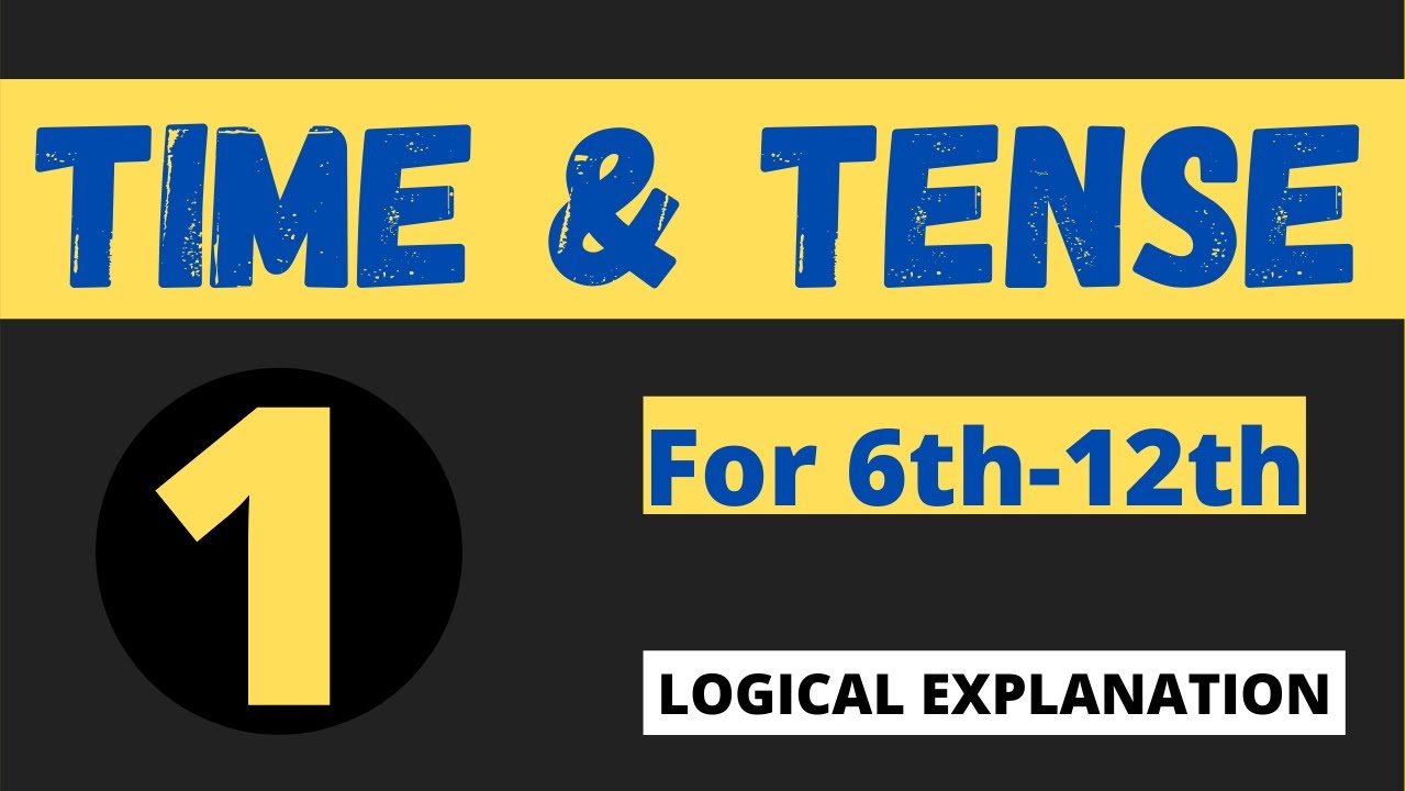 TIME AND TENSE || INTRODUCTION || For Beginners