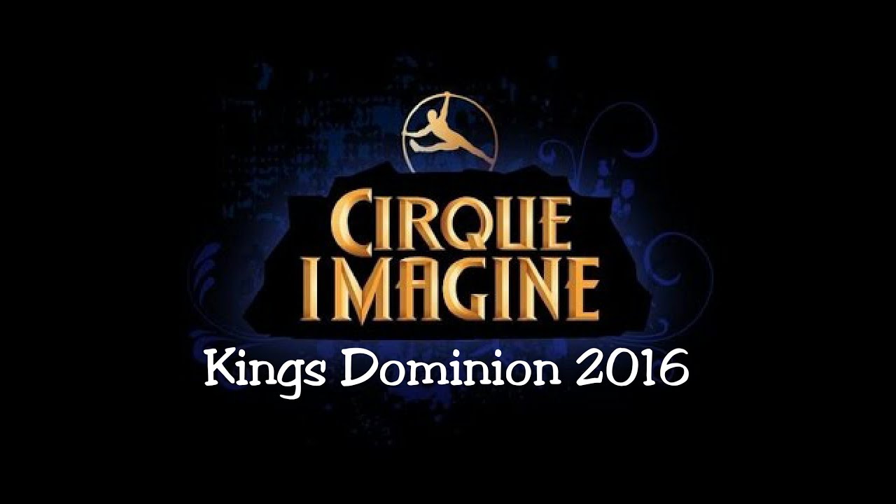 Cirque Imagine 2016: Kings Dominion