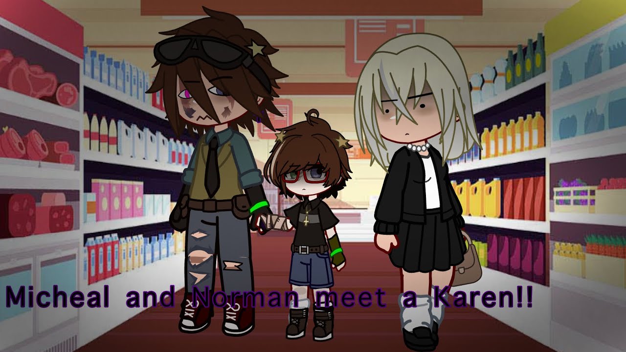 Micheal and Norman/C.C meet a Karen || Lazy + Short || My AU