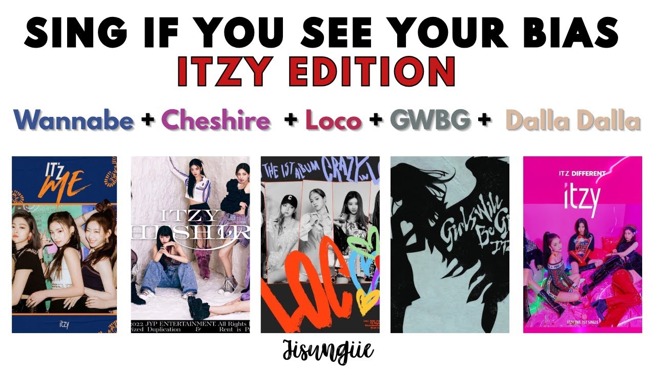 [KPOP GAME] Sing if you see your bias | ITZY random song edition. (GWBG, WANNABE, LOCO etc..)