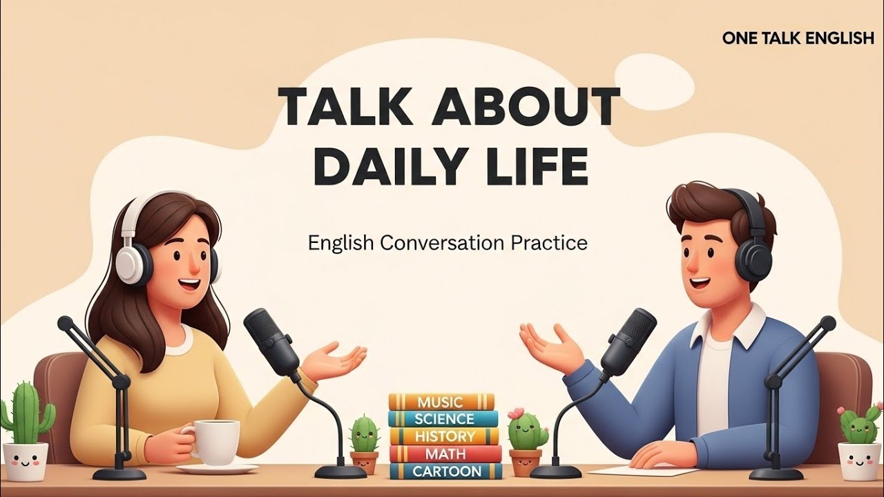 Talk about daily life in English | English podcast daily life routine |English podcast for beginners
