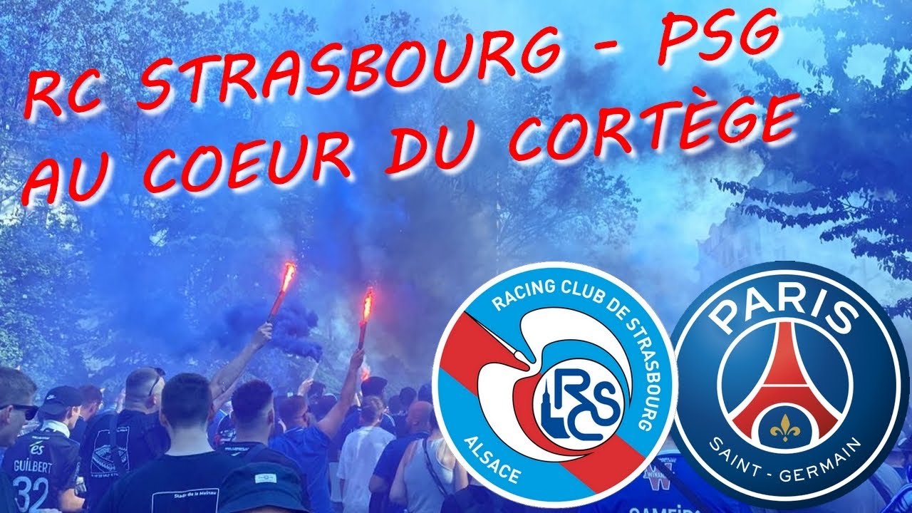 CORTÈGE AVANT MATCH RC Strasbourg - PSG 27/05/2023 (1-1) 🔥💙