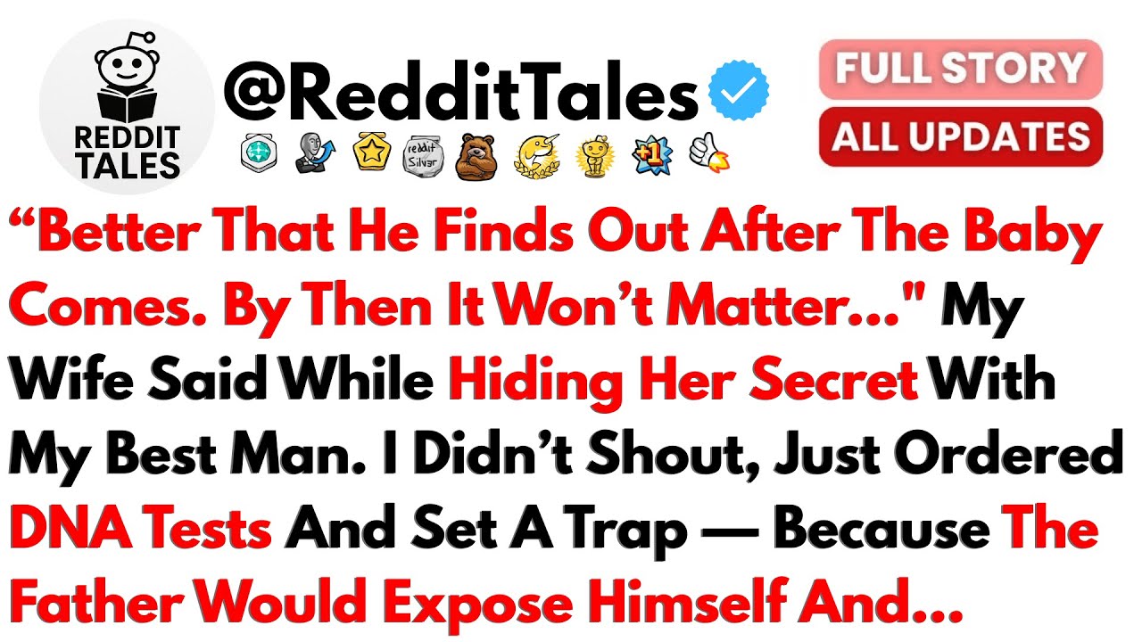 “Better That He Finds Out After The Baby Comes. By Then It Won’t Matter...