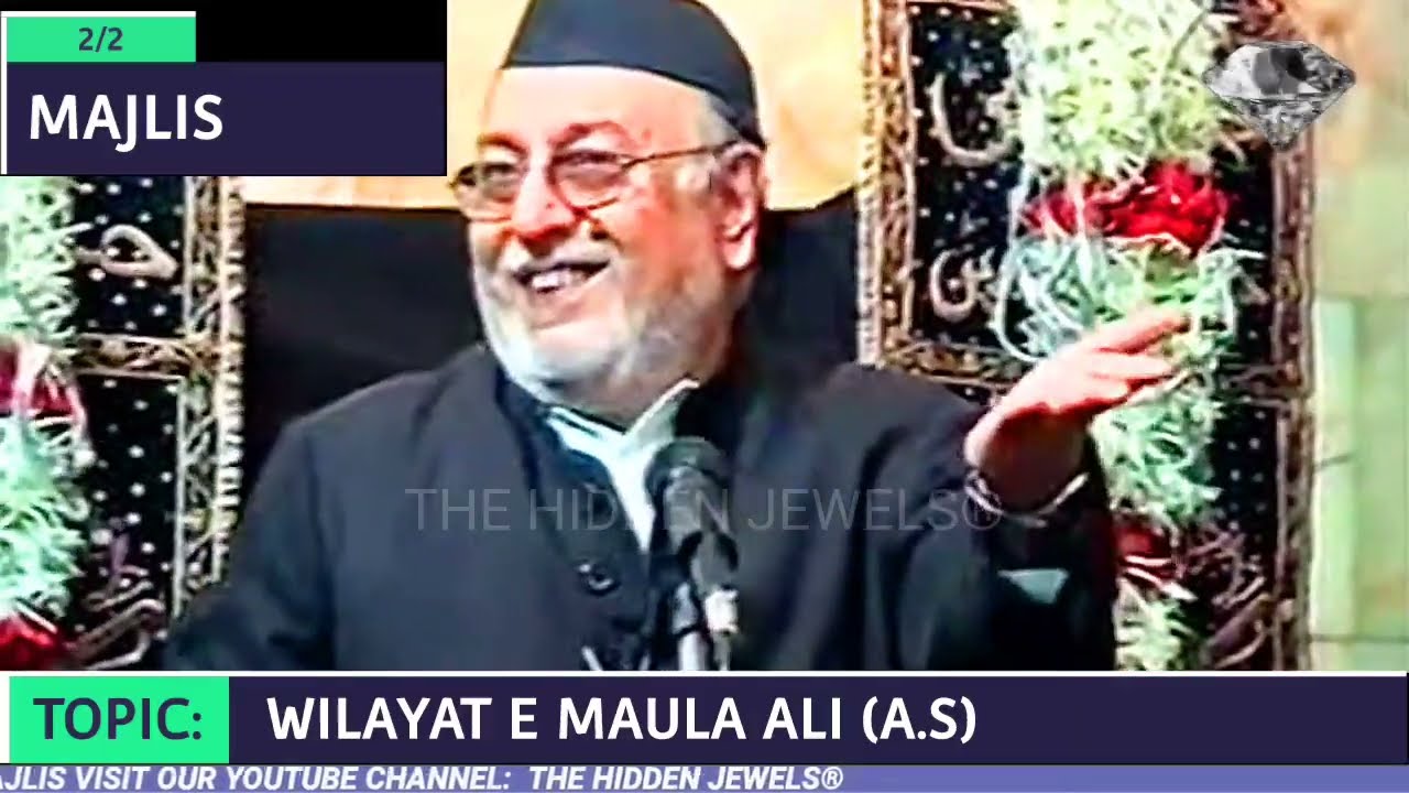 MAULANA MIRZA MOHAMMED ATHAR SAHAB 2ND MAJLIS TOPIC: WILAYAT E MAULA ALI (A.S)