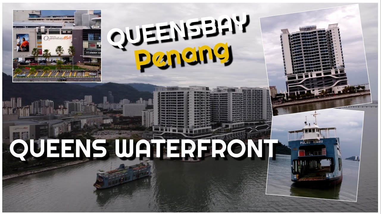 [4K] Queens Waterfront Queensbay Bayan Lepas Penang