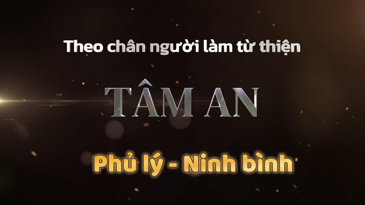 Theo chân người làm từ thiện Tâm an