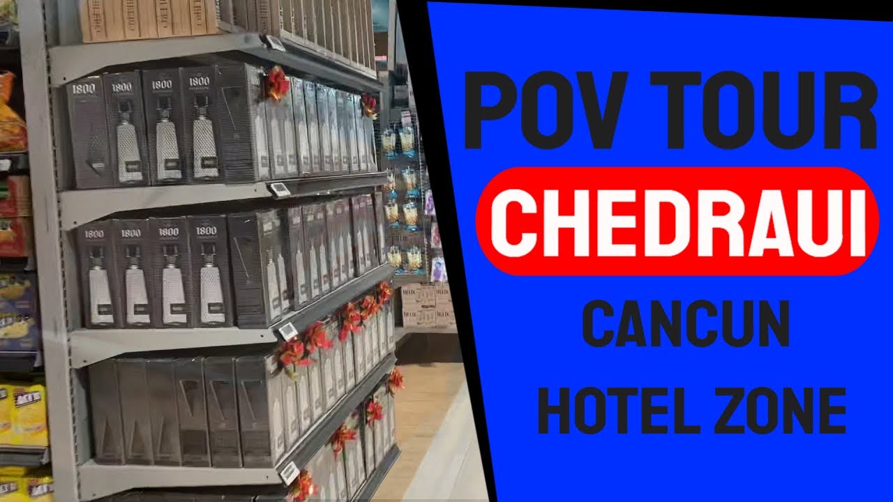POV Review of Super Chedraui Select in Cancun Hotel Zone Super Chedraui Selecto Cancún Zona Hotelera