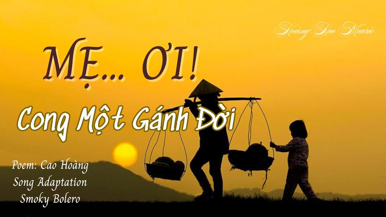BÀI HÁT VỀ MẸ | Thơ: Cao Hoàng | #thophonhac #nhacveme #nguoimeque #doime #nhachayveme