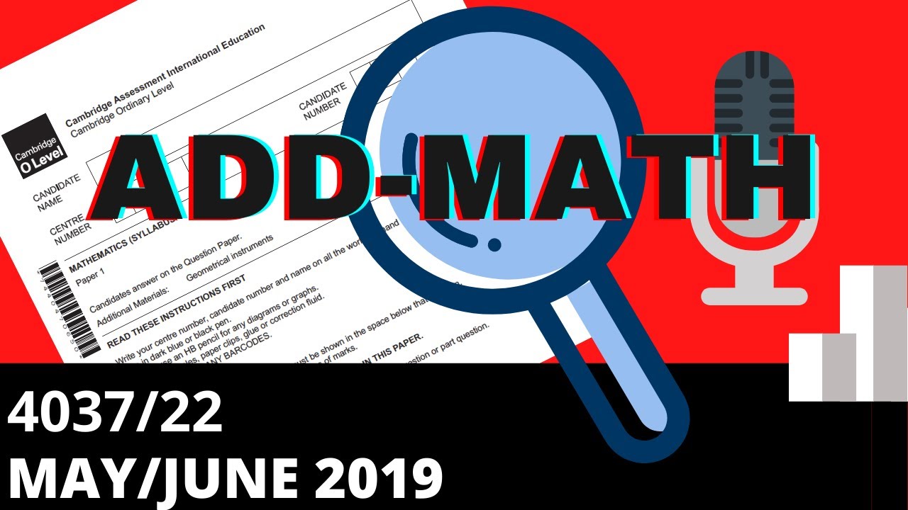 O-Level Add Math May June 2019 Paper 22 4037/22