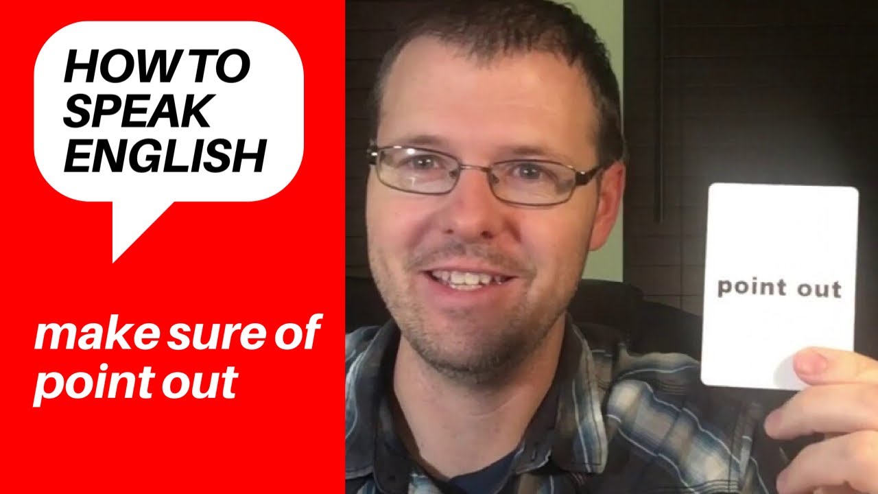 Learn English Phrasal Verbs | How to Say Make Sure Of and Point Out with Alex