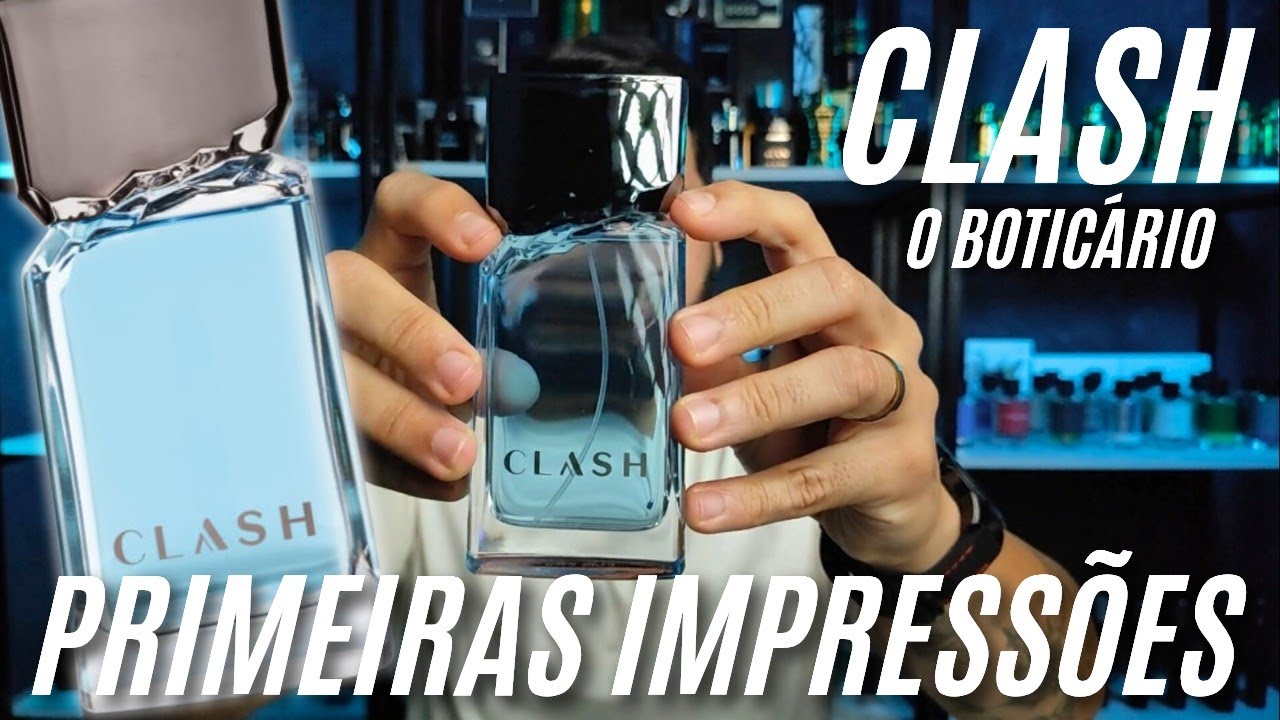 LANÇAMENTO CLASH O BOTICÁRIO - PRIMEIRAS IMPRESSÕES