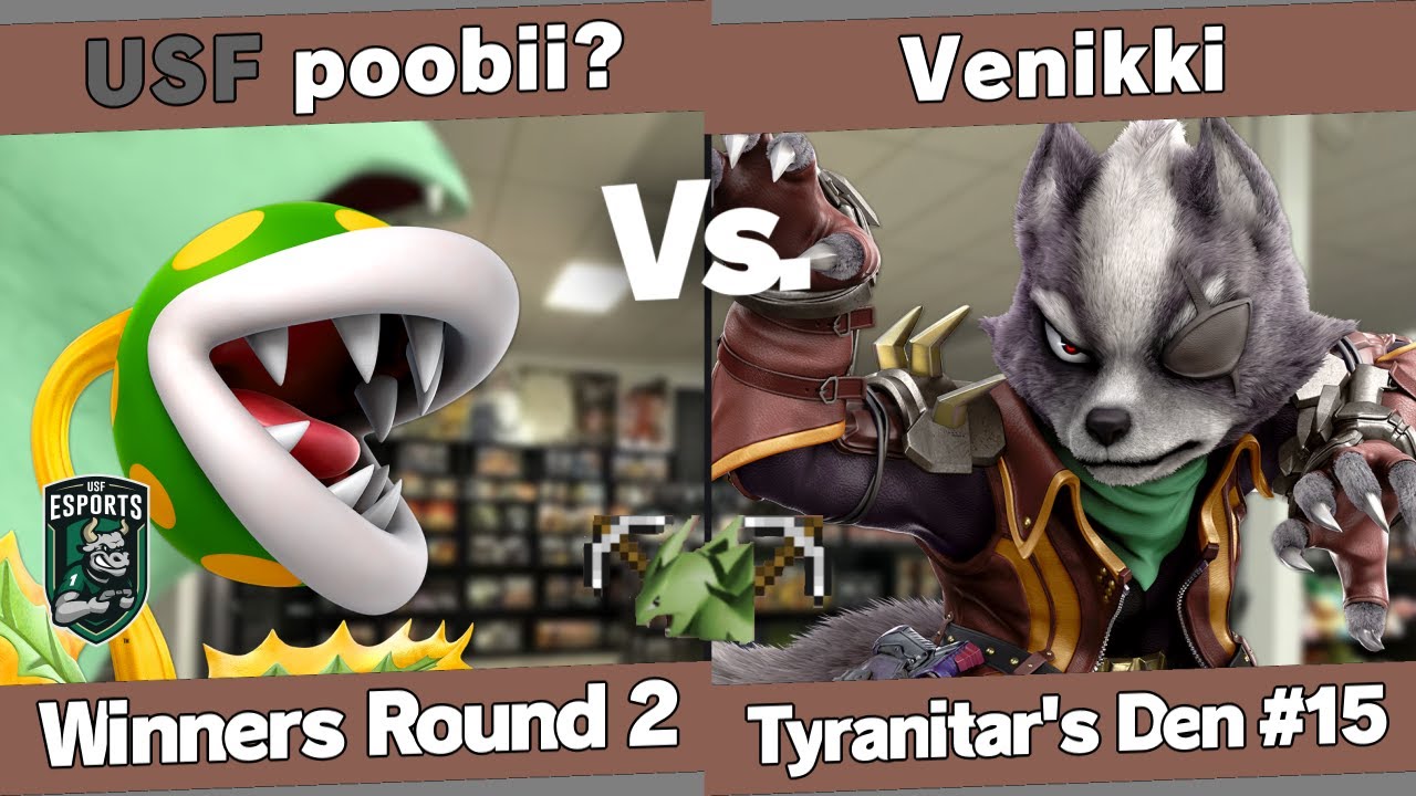 Tyranitar's Den 15 - poobii? (Piranha Plant) vs Venikki (Wolf) - Winners Round 2