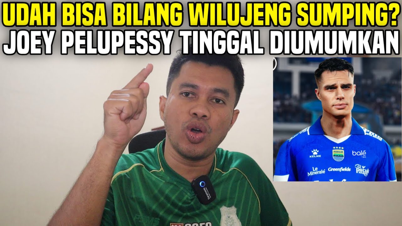 WILUJENG SUMPING JOEY PELUPESSY‼️JOEY 90% DEAL TINGGAL MENUNGGU WAKTU GABUNG KE PERSIB ‼️