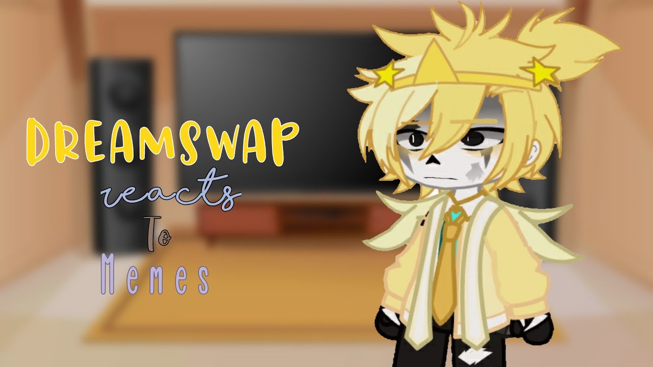 Dreamswap Reacts to Memes