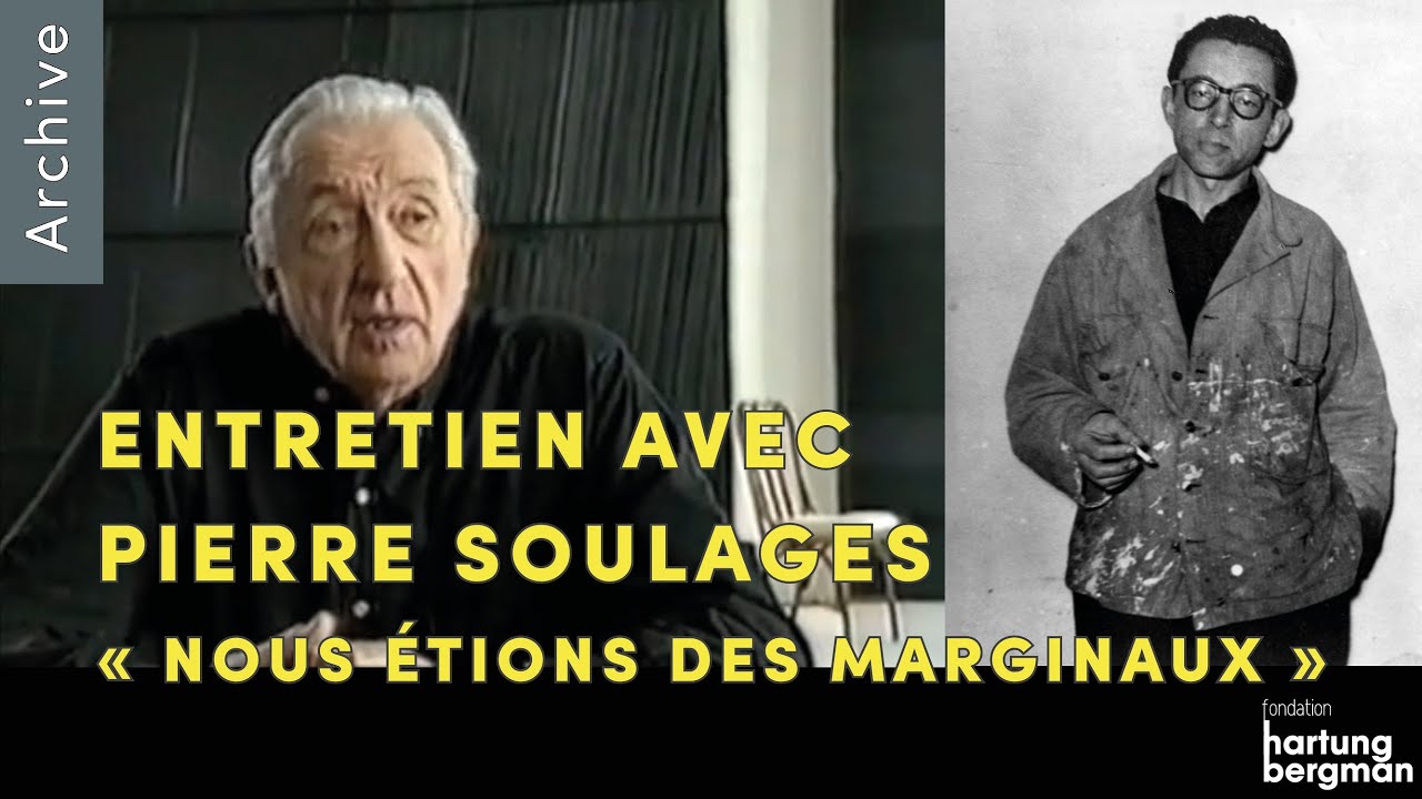 PIERRE SOULAGES : « NOUS ÉTIONS DES MARGINAUX » – Archives d'artistes