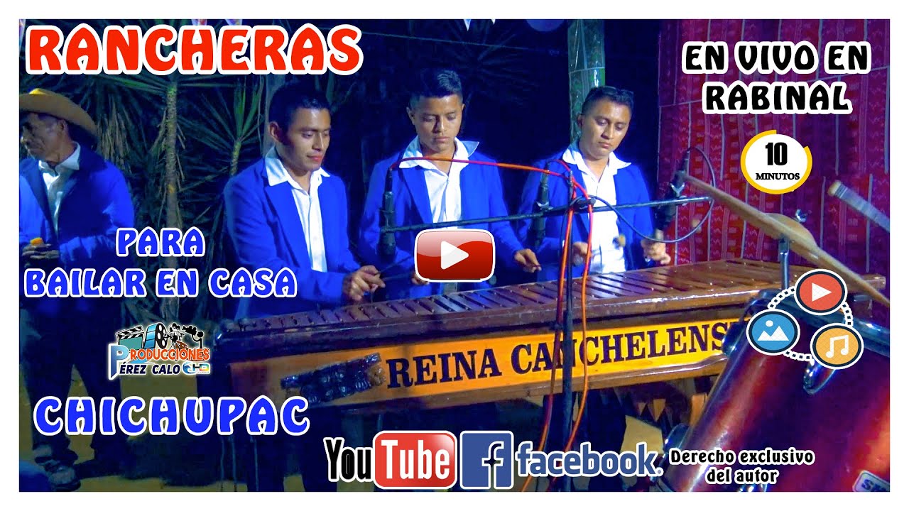 ✅Ritmo Rancheras-Marimba Auténtica Reina Canchelense en Chichupac Rabinal, B.V.