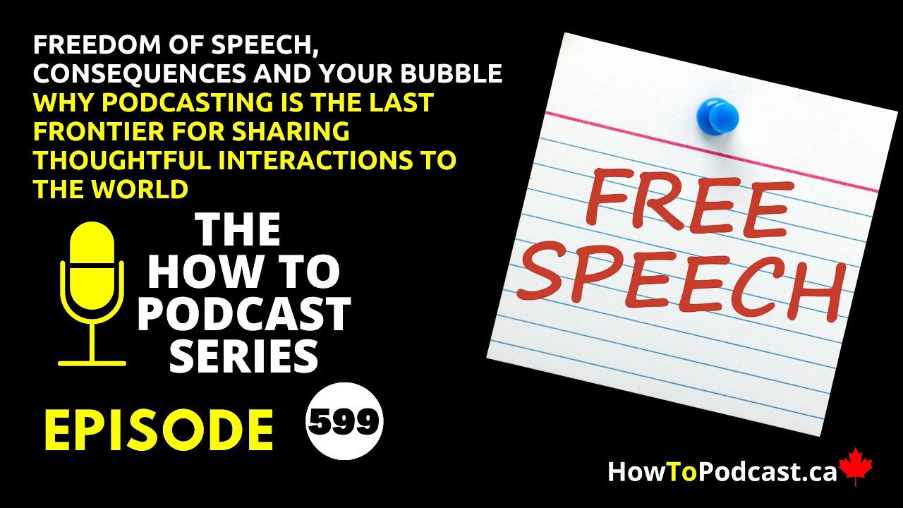 E599 - Freedom of Speech, Consequences and Your Bubble - Why Podcasting Is The Last Frontier for ...