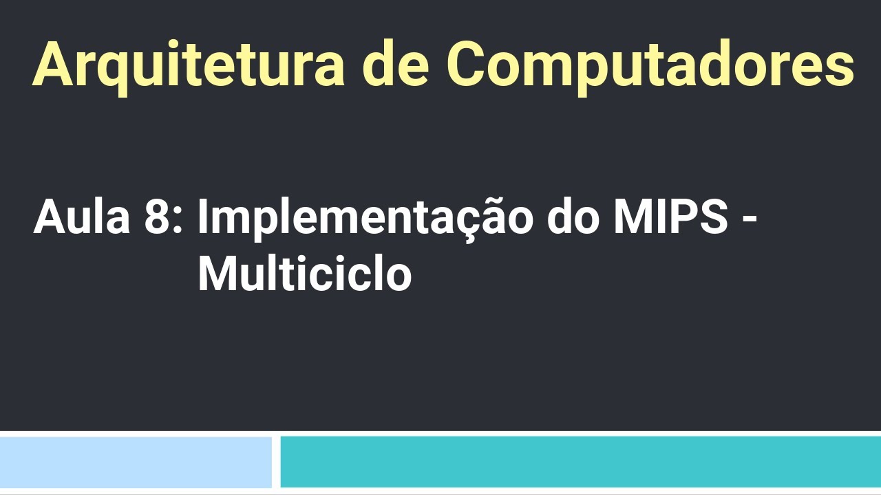 Arquitetura de Computadores: Aula 8 - Implementação do MIPS - Multiciclo
