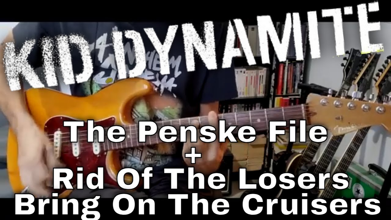 Kid Dynamite - The Penske File / Rid Of The Losers, Bring On The Cruisers (Guitar Cover)
