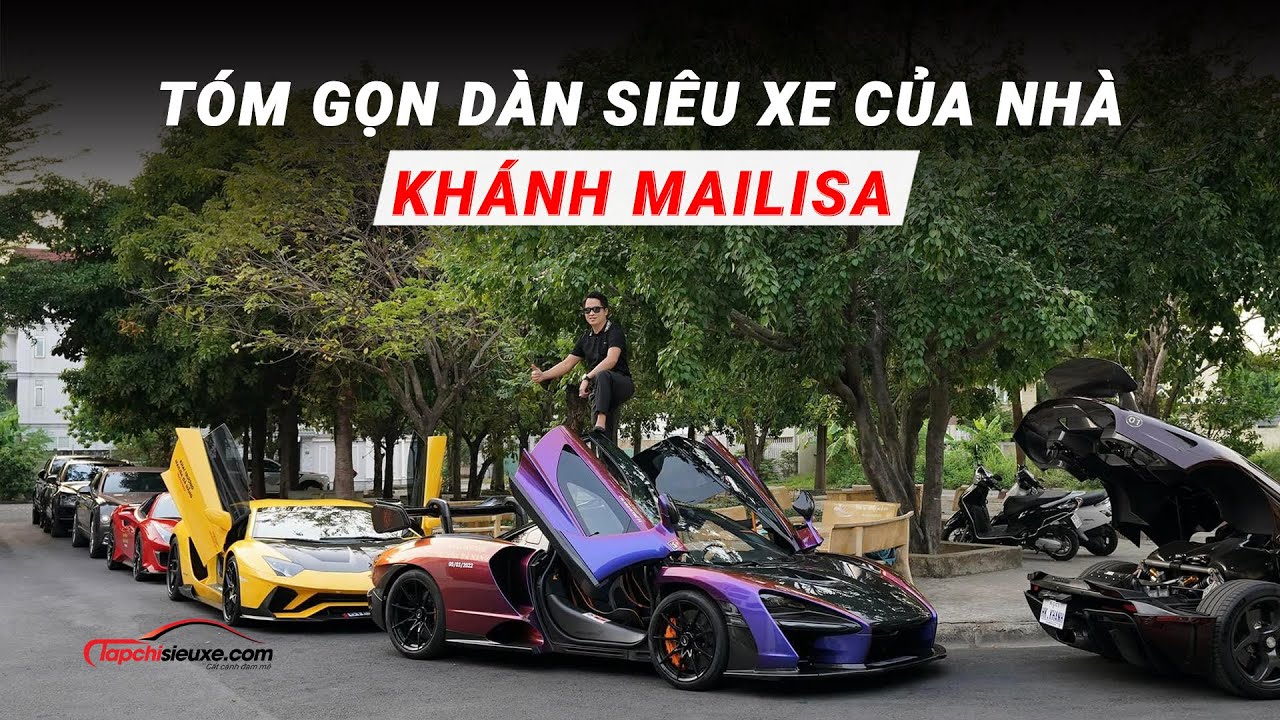 T&oacute;m gọn d&agrave;n si&ecirc;u xe của nh&agrave; Kh&aacute;nh Mailisa | Tạp Ch&iacute; Si&ecirc;u Xe