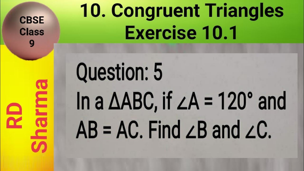 In a ΔABC, if ∠A = 120° and AB = AC. Find ∠B and ∠C.