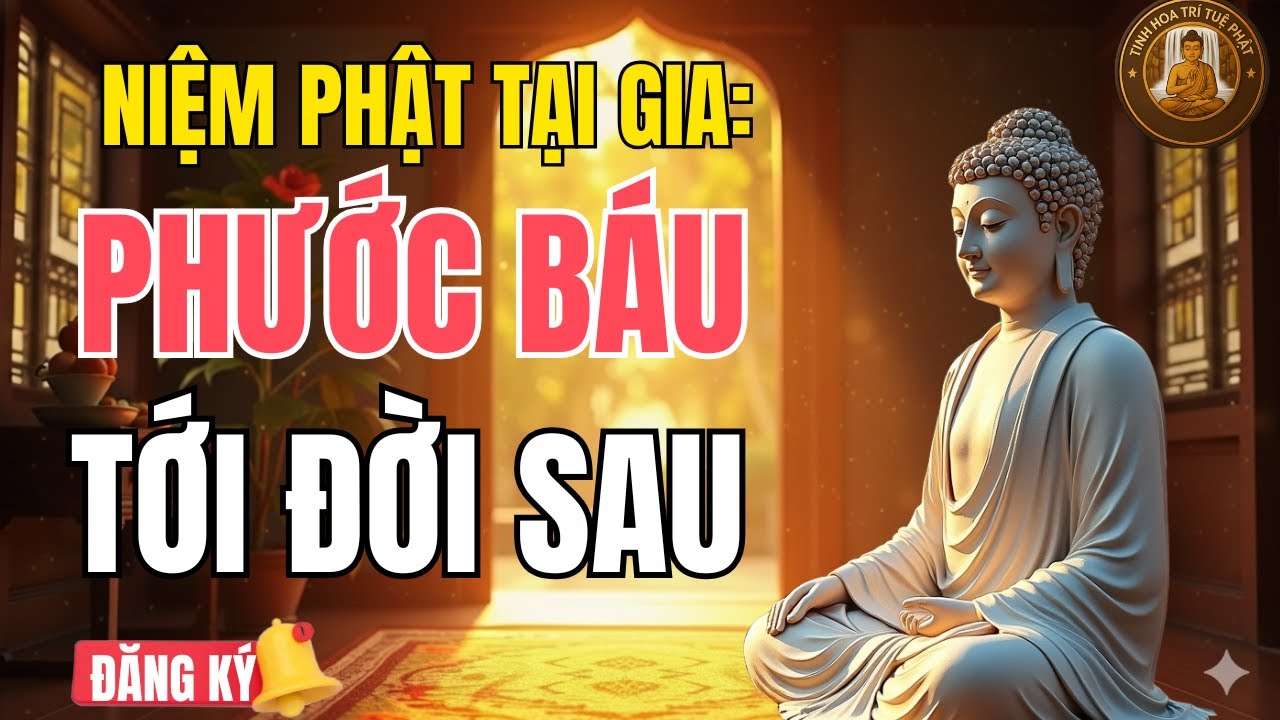 Niệm Phật Trong Nhà: Phước Báu Vô Lượng Gieo Cho Nhiều Đời Sau | Lời Phật Dạy