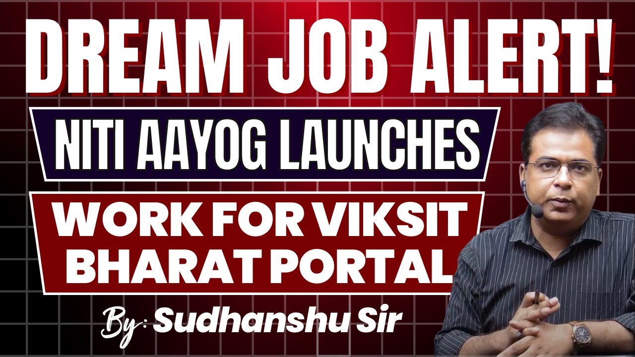 NITI Aayog Launches ‘Work for Viksit Bharat’ Portal | Apply for Jobs in Policy, IT, Big Data & More!