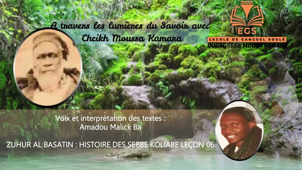 Cheikh Moussa Kamara : 6ème Leçon : ZUHUR AL BASATIN : HISTOIRE DES SEBBE KOLIABE :