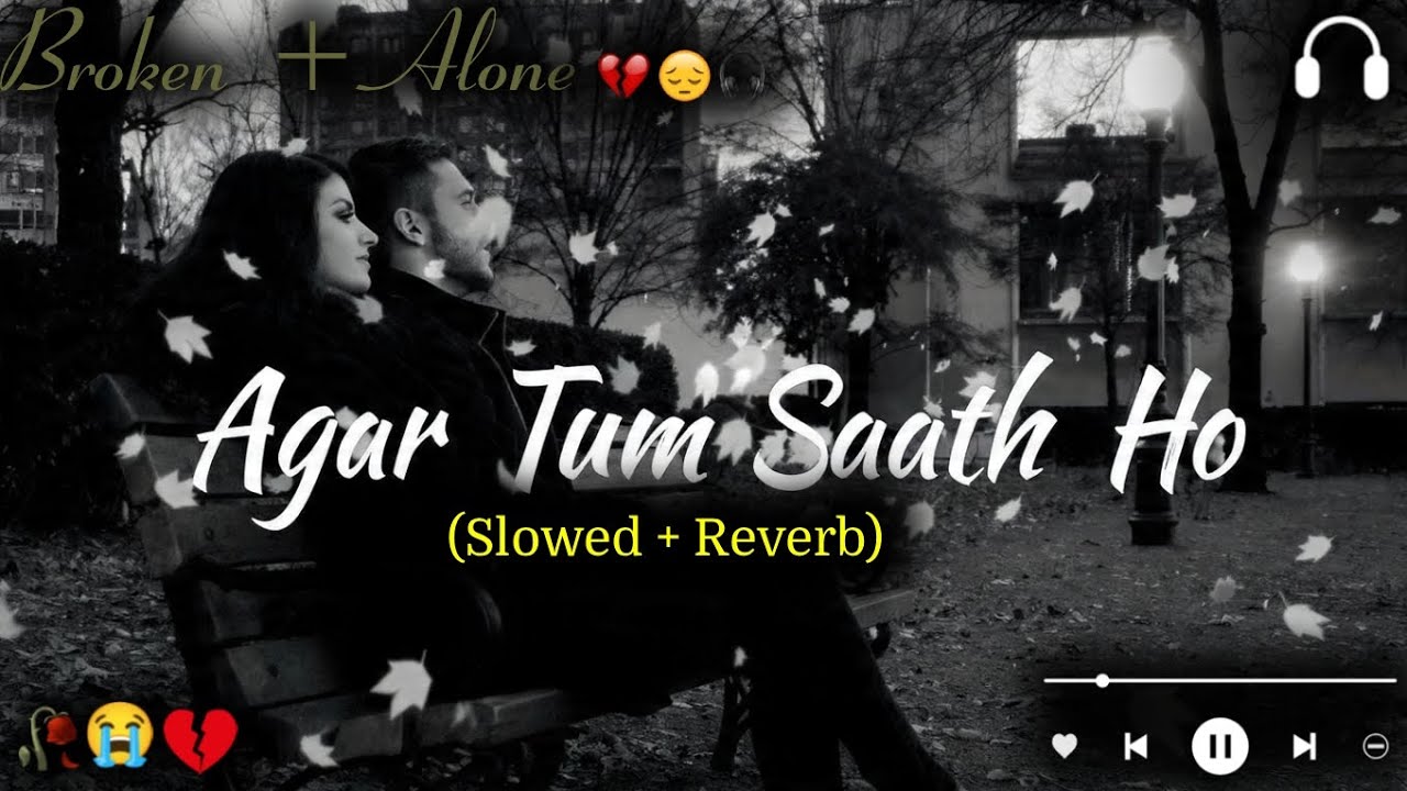 Love song 2026 Ultimate Mind Relaxing Feel The pain | Agar tum saath ho 💫 Calm Song 58 Sad song