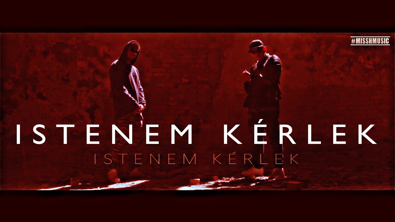 MISSH feat. G.w.M – Istenem kérlek (Official Music Video) | #misshmusic