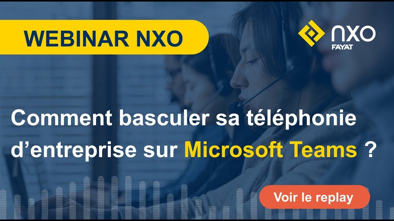 Webinar - Votre téléphonie dans Teams : comment basculer ? - NXO