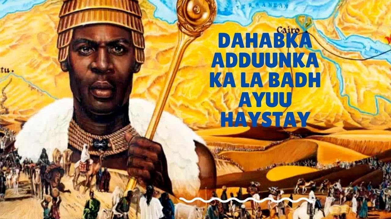 Mansaa Muusaa | Ninkii Ugu Hantida Badnaa Adduunka!