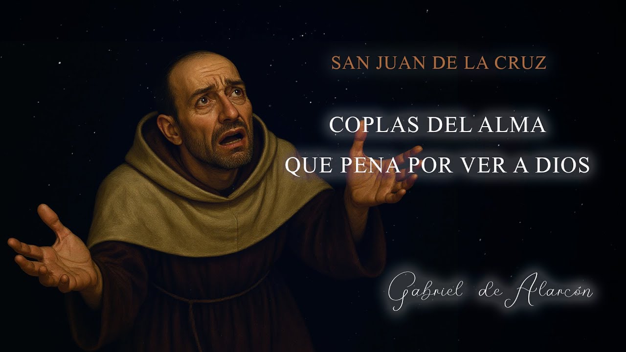 Poesía mística: Coplas del alma que pena por ver a Dios (San Juan de la Cruz)