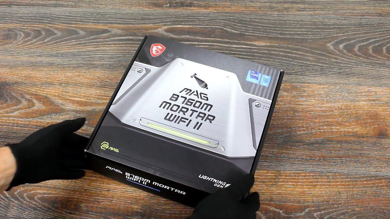 MSI MAG B760M MORTAR WIFI II Motherboard Unboxing