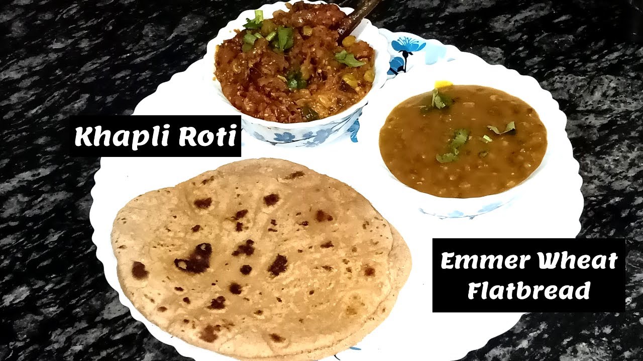 Khapli Wheat Atta Roti Recipe | Emmer Wheat Flatbread | Health Benefits of Khapli Wheat