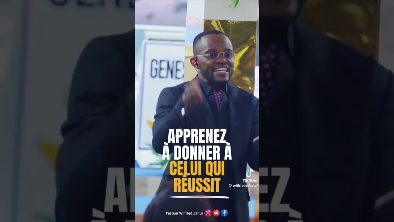 Apprenez à donner à celui qui réussit_avec pasteur Wilfried zahui