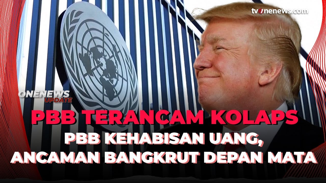 Alami Krisis Keuangan PBB Terancam Bangkrut, Apa Dampaknya? | OneNews Update