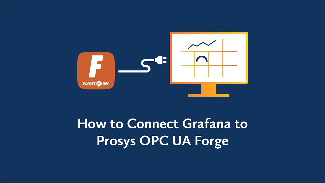 How to Connect Grafana to Prosys OPC UA Forge