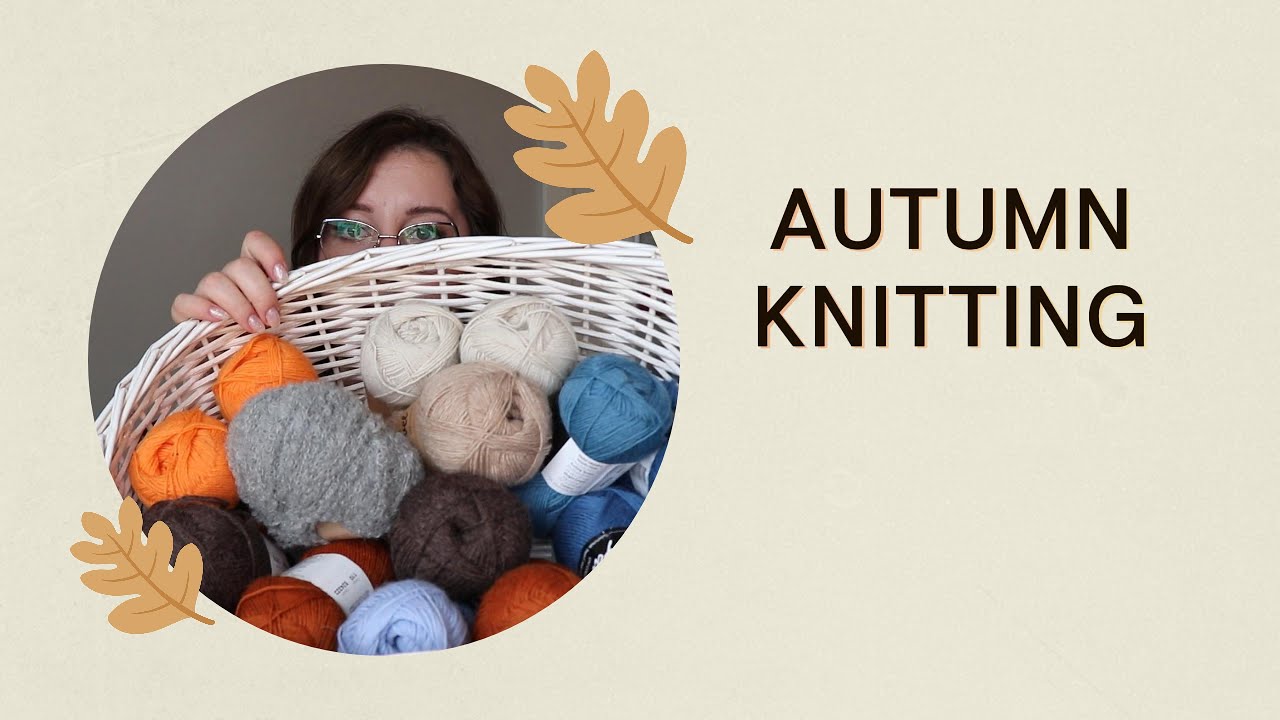 Autumn Knitting 2025