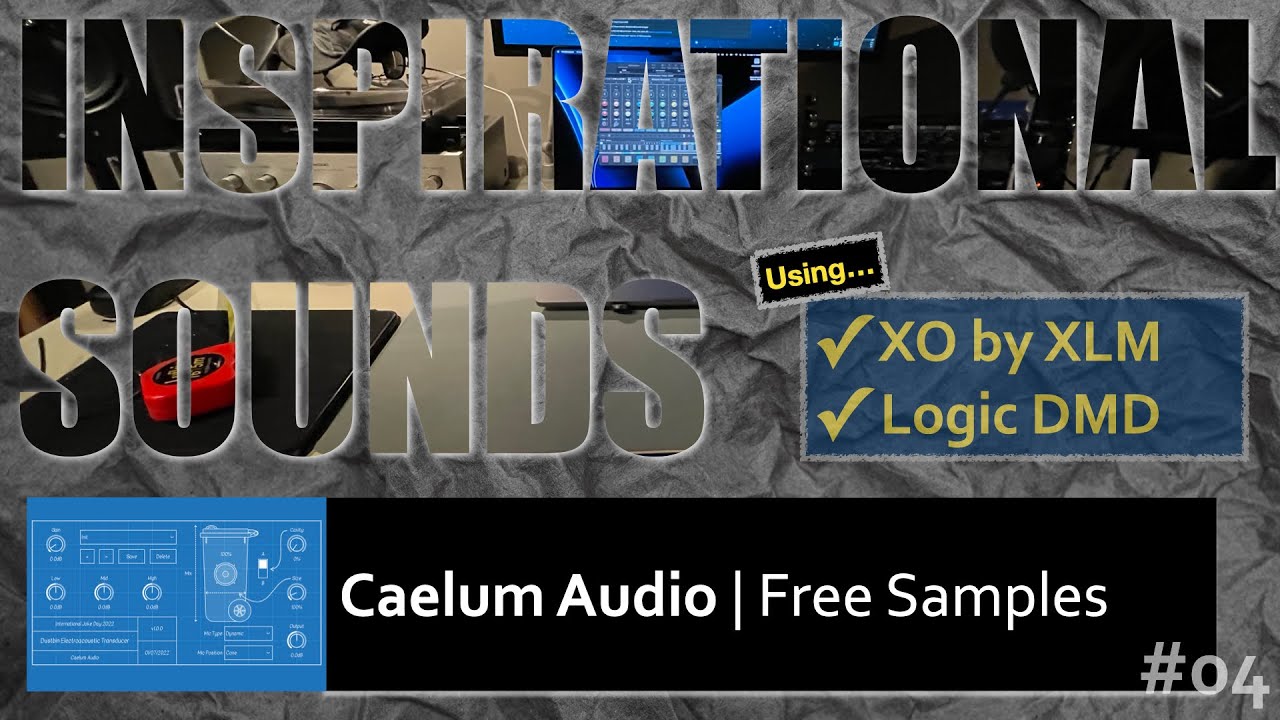 Inspirational Sound #04 | Caelum Audio + XO + Logic DMD