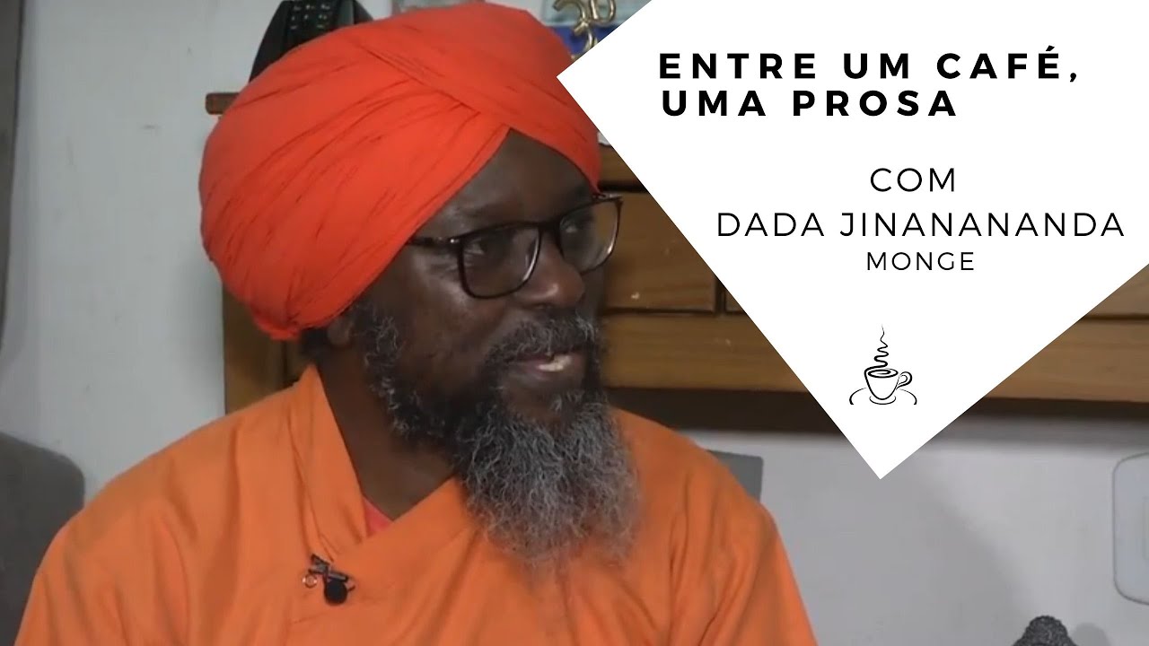 Entre um Café, uma Prosa com Dada Jinanananda