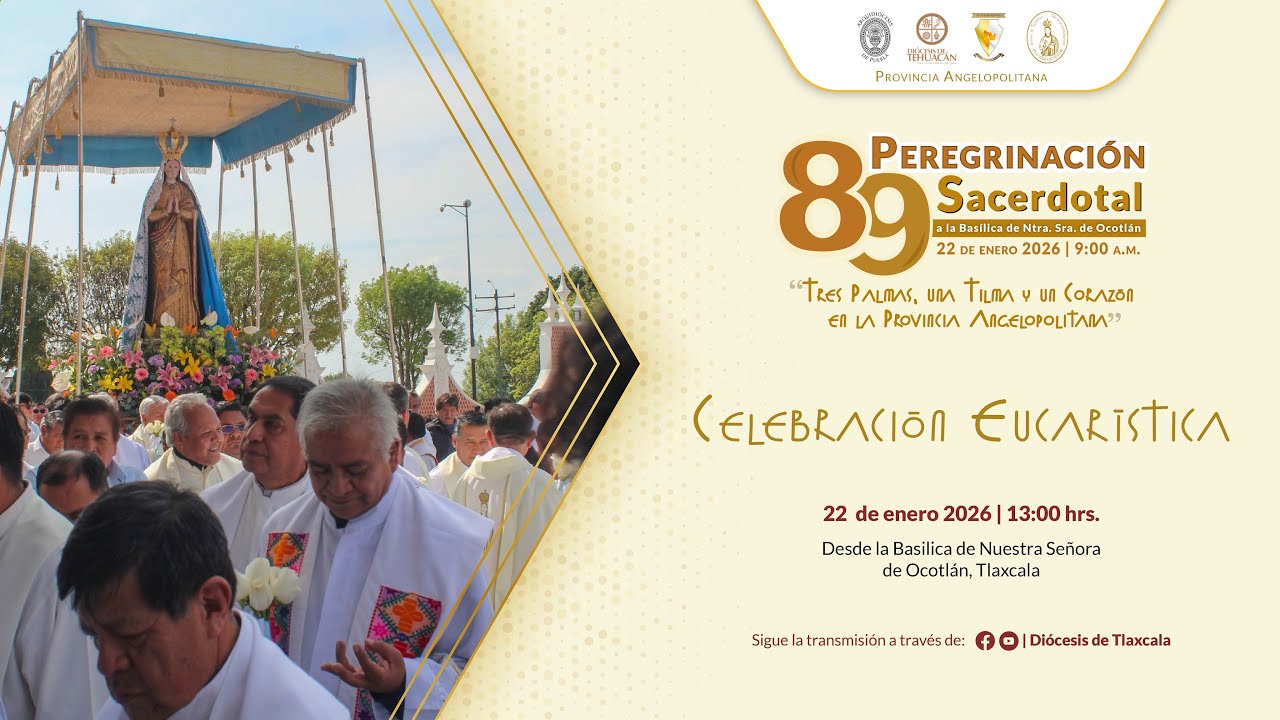 Celebración Eucarística | 89 Peregrinación Sacerdotal de la Provincia Angelopolitana