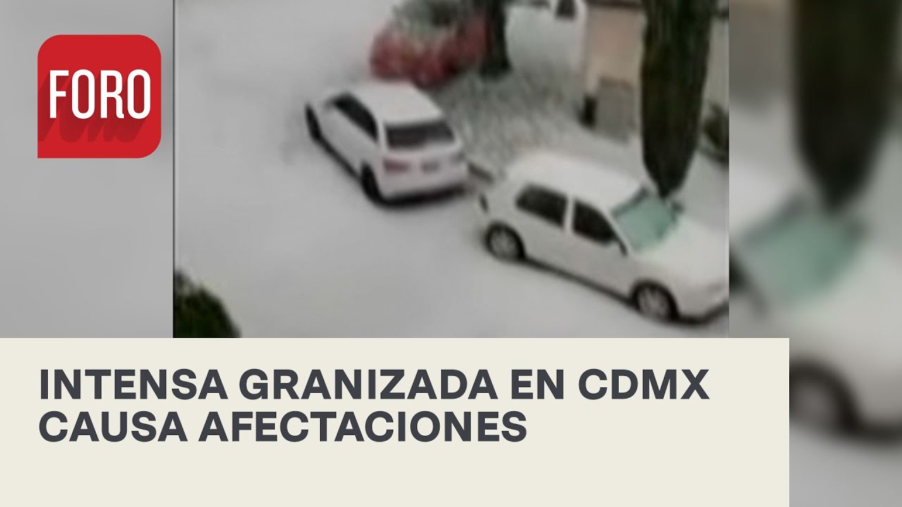 Intensa granizada golpea varias zonas de la CDMX - Las Noticias