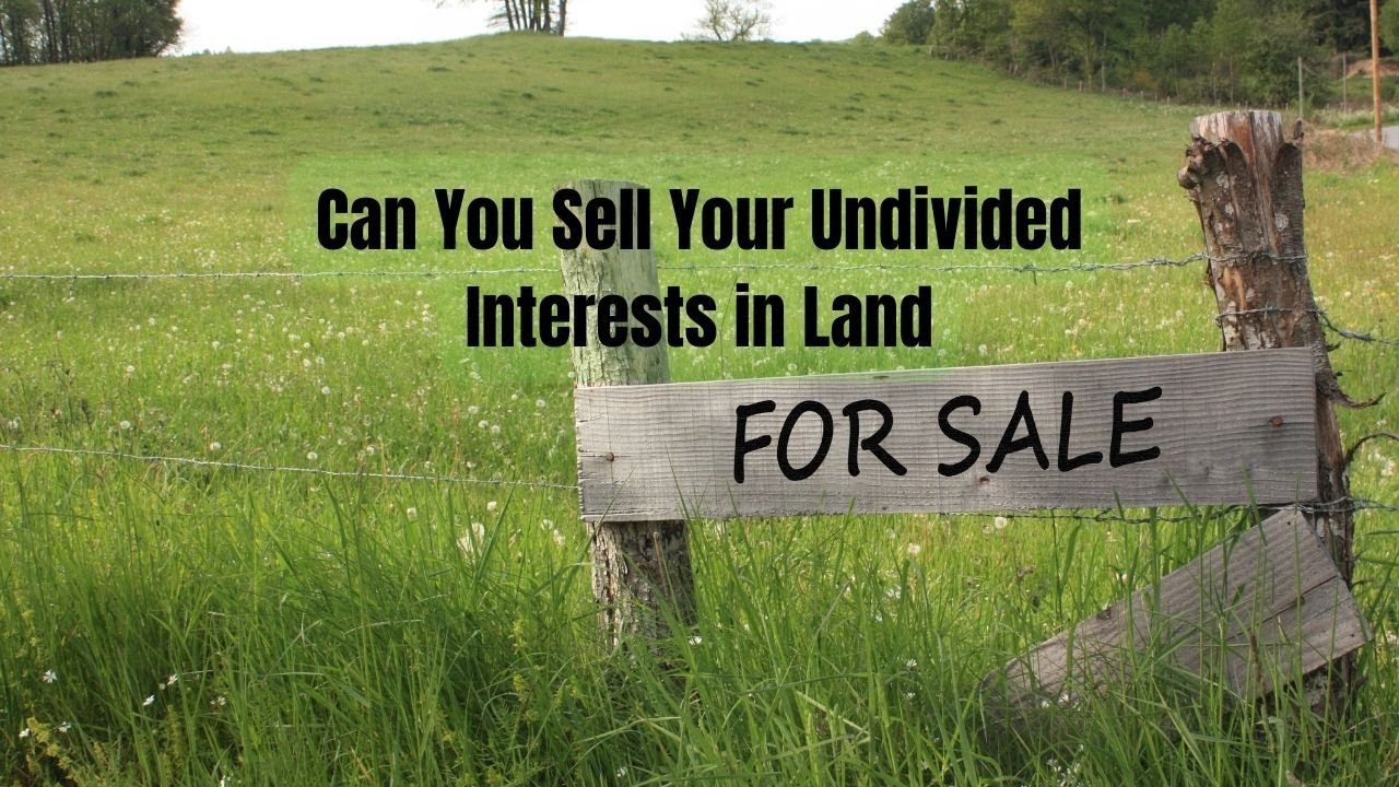Can You Sell Your Undivided Interests in Land - Texas Attorney Philip Hundl