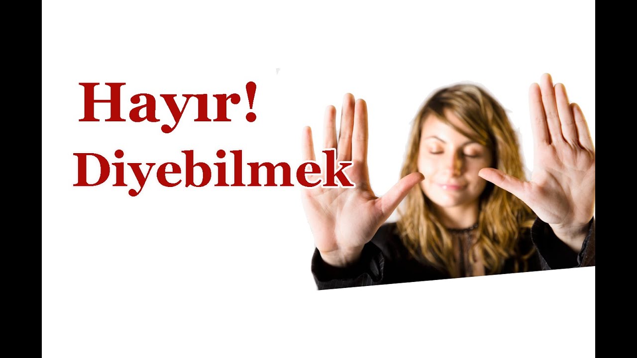 Hayır Diyebilmek-Uzm. Psikolog Beyhan Budak
