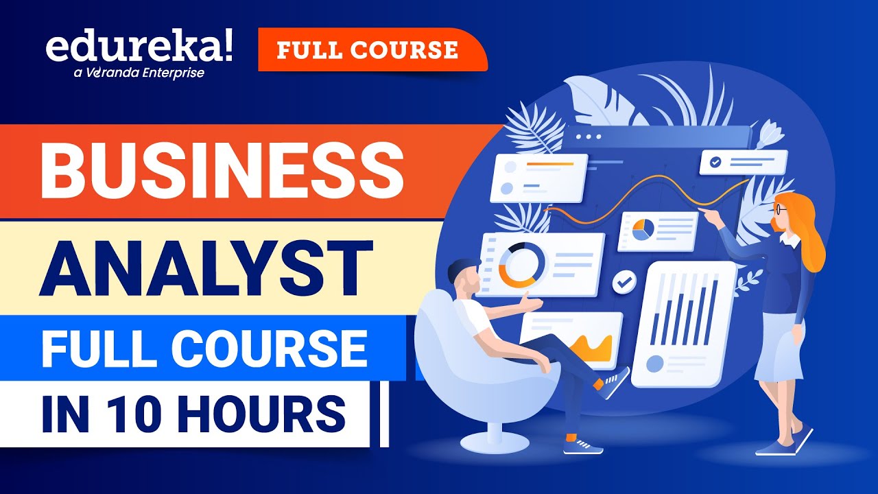 Business Analyst Full Course 2025 | Business Analyst Tutorial For Beginners | Edureka